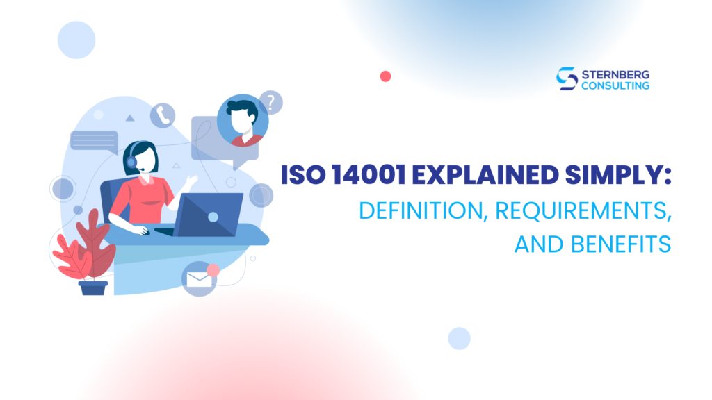 ISO 14001 EXPLAINED SIMPLY: DEFINITION, REQUIREMENTS, AND BENEFITS